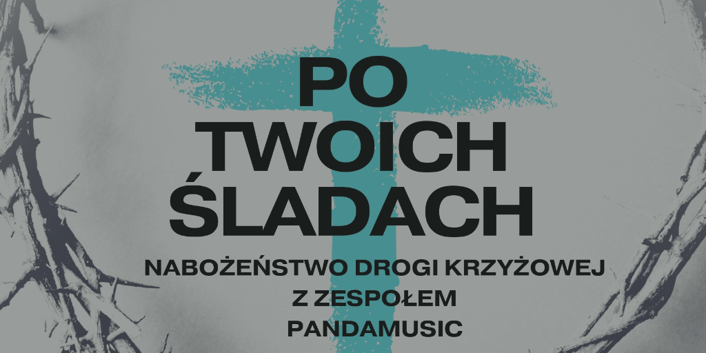 Nabożeństwo drogi krzyżowej z zespołem PANdamusic