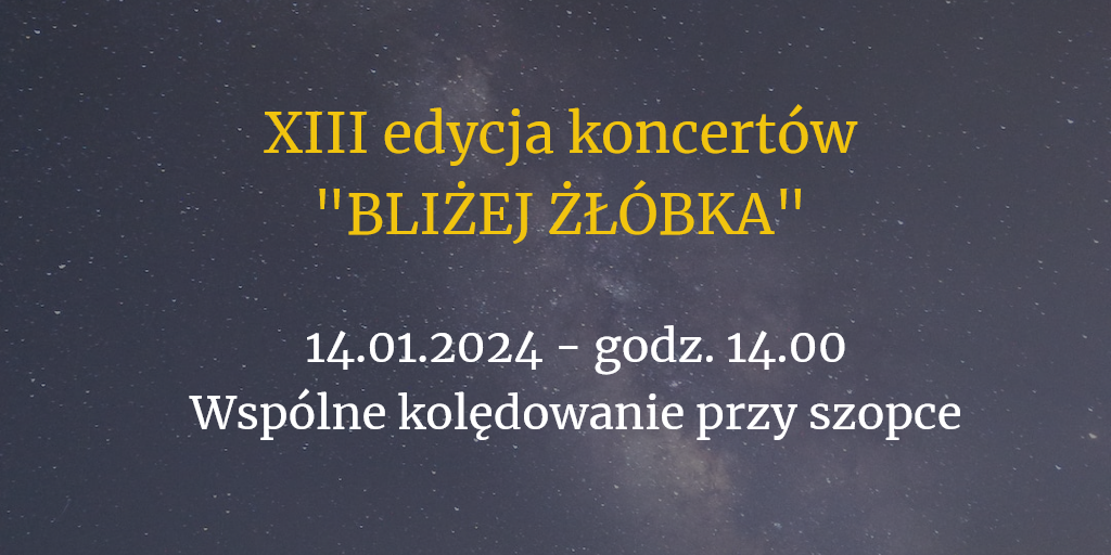 XIII edycja Koncertów „Bliżej żłóbka” na Poczekajce