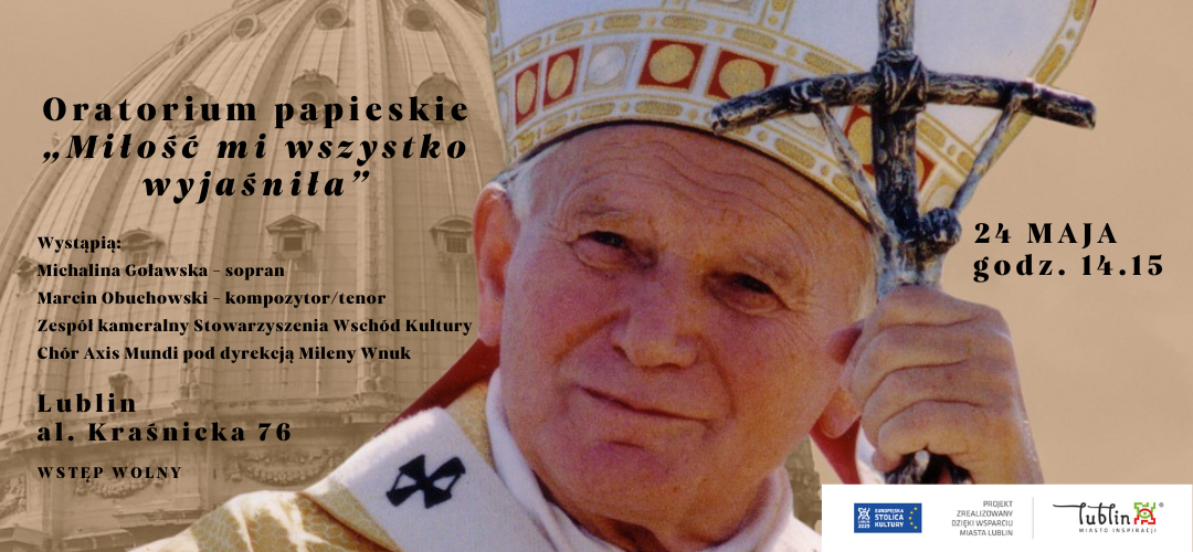 Oratorium papieskie "Miłość mi wszystko wyjaśniła"